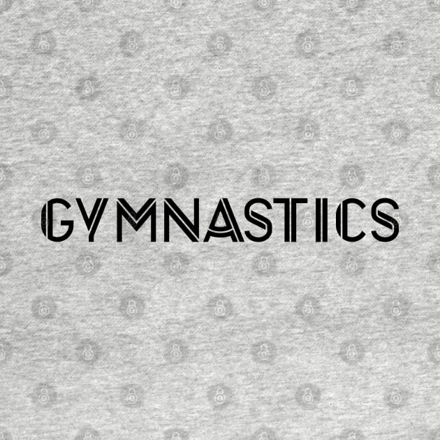 Hobby Gymnastic Gymnastics Gymnast Sports by dr3shirts